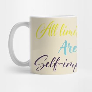 All limitations are self-imposed Mug